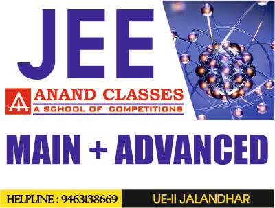 JEE Main & Advanced Exam Coaching center in jalandhar, JEE Main & Advanced Exam Coaching institute in jalandhar, JEE Main & Advanced NEET Exam Coaching Classes in Jalandhar, JEE Main & Advanced Exam Coaching in jalandhar, JEE Main & Advanced Exam Coaching institute in punjab, JEE Main & Advanced Exam Coaching Centre in punjab, JEE Main & Advanced Exam Coaching Classes in punjab, Coaching Institute for JEE Main & Advanced Exam in jalandhar, JEE Main & Advanced Exam Coaching preparation in jalandhar, JEE Main & Advanced Exam Coaching center in india, Neeraj K Anand, Anand Classes, 9463138669, JEE Main & Advanced NEET Exam Coaching center near me, Physics Chemistry Math Coaching Center in Jalandhar, Anand Classes Best Coaching Center In Jalandhar, NEET Exam Coaching center in jalandhar, NEET Exam Coaching institute in jalandhar, NEET Exam Coaching Classes in Jalandhar, NEET Exam Coaching in jalandhar, NEET Exam Coaching institute in punjab, NEET Exam Coaching Centre in punjab, NEET Exam Coaching Classes in punjab, Coaching Institute for NEET Exam in jalandhar, NEET Exam Coaching preparation in jalandhar, NEET Exam Coaching center in india, NEET Exam Coaching center near me, NDA Coaching center in jalandhar, NDA Exam Coaching institute in jalandhar, NDA Exam Coaching Classes in Jalandhar, NDA Exam Coaching in jalandhar, NDA Exam Coaching institute in punjab, NDA Exam Coaching Centre in punjab, NDA Exam Coaching Classes in punjab, Coaching Institute for NDA Exam in jalandhar, NDA Exam Coaching preparation in jalandhar, NDA Exam Coaching center in india