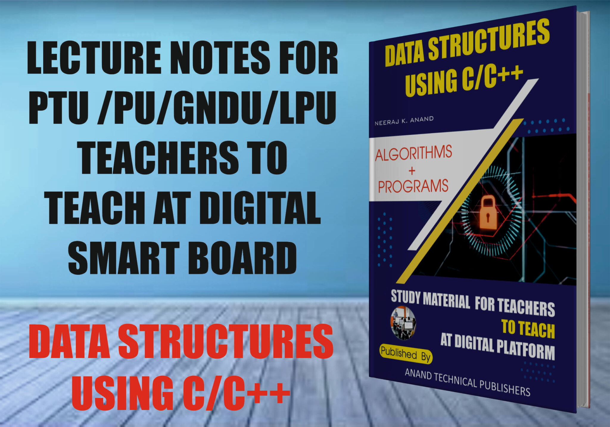 Data Structure Lecture Notes EBooks Study Material Download pdf for BCA BSc IT BSc Computer Science|Anand Technical Publishers|Neeraj K Anand-PARAM ANAND