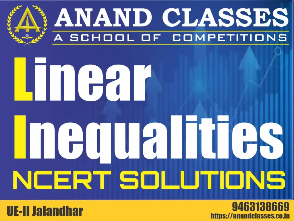 Linear Inequalities NCERT Solutions Class 11 Maths Chapter 6 Exercise 6.1 6.2 6.3 Miscellaneous Free pdf Notes Study Material download-Anand Classes Linear Inequalities NCERT Solutions Class 11 Maths Chapter 6 Exercise 6.1 6.2 6.3 Miscellaneous Free pdf Notes Study Material download-Anand Classes