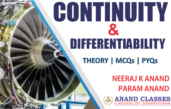 Continuity and Differentiability NCERT Solutions Class 12 Maths Chapter 5 Exercise 5.1, 5.2, 5.3, 5.4, 5.5, 5.6, 5.7, 5.8 Miscellaneous Free pdf Notes Study Material download-Anand Classes Continuity and Differentiability NCERT Solutions Class 12 Maths Chapter 5 Exercise 5.1, 5.2, 5.3, 5.4, 5.5, 5.6, 5.7, 5.8 Miscellaneous Free pdf Notes Study Material download-Anand Classes