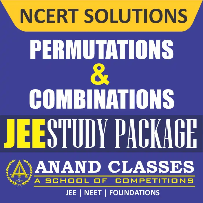 Permutations and Combinations NCERT Solutions Class 11 Maths Chapter 7 Exercise 7.1 7.2 7.3 7.4 Miscellaneous Free pdf Notes Study Material download-Anand Classes Permutations and Combinations NCERT Solutions Class 11 Maths Chapter 7 Exercise 7.1 7.2 7.3 7.4 Miscellaneous Free pdf Notes Study Material download-Anand Classes