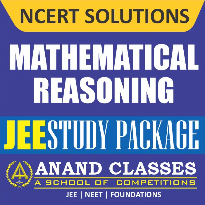 Mathematical Reasoning NCERT Solutions Class 11 Maths Chapter 14 Exercise 14.1 14.2 14.3 14.4 14.5 Miscellaneous Free pdf Notes Study Material download-Anand Classes Mathematical Reasoning NCERT Solutions Class 11 Maths Chapter 14 Exercise 14.1 14.2 14.3 14.4 14.5 Miscellaneous Free pdf Notes Study Material download-Anand Classes
