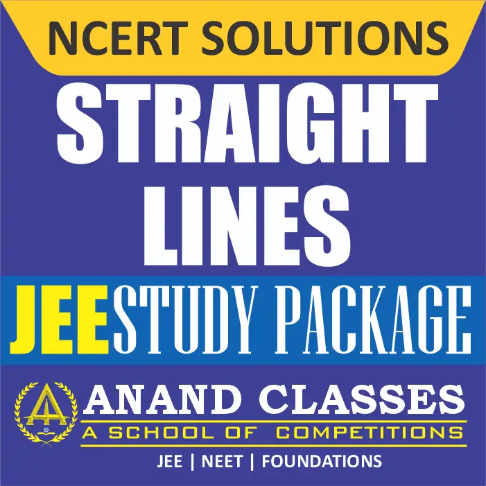 Straight Lines NCERT Solutions Class 11 Maths Chapter 10 Exercise 10.1 10.2 10.3 Miscellaneous Free pdf Notes Study Material download-Anand Classes Straight Lines NCERT Solutions Class 11 Maths Chapter 10 Exercise 10.1 10.2 10.3 Miscellaneous Free pdf Notes Study Material download-Anand Classes